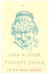 Trade card for John R. Stein Variety Store, Stockton by unidentified