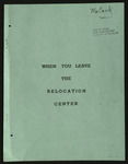 When You Leave the Relocation Center, n.d. by War Relocation Authority and Dillon S. Meyer