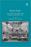 The Historical Models of Food and Power in European Courts of the 19th century by Ken Albala