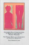 Gendered Self-Consciousness in Mexican and Chicana Women Writers: The Female Body as an Instrument of Political Resistance