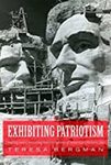 Exhibiting patriotism: Creating and contesting interpretations of American historic sites