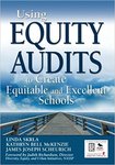 Using equity audits to create equitable and excellent schools by Linda E. Skrla, Kathryn B. McKenzie, and James J. Scheurich