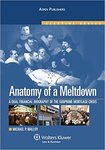 Anatomy of a Meltdown: a Dual Financial Biography of the Subprime Mortgage Crisis