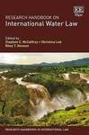 Research handbook on international water law by Stephen C. McCaffrey, Christina Leb, and Riley T. Denoon