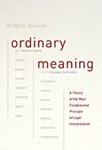 Ordinary Meaning: A Theory of the Most Fundamental Principle of Legal Interpretation