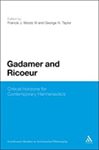 GADAMER AND RICOEUR: CRITICAL HORIZONS FOR CONTEMPORARY HERMENEUTICS