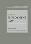 LEARNING EMPLOYMENT LAW by Francis J. Mootz III, Michael Maslanka, and Leticia M. Saucedo