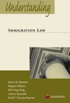 Understanding Immigration Law by Raquel Aldana, Kevin R. Johnson, Ong Hing, Leticia Saucedo, and Enid Turcios-Haynes