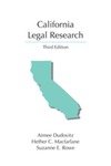 California Legal Research by Suzanne E. Rowe, Hether Macfarlane, and Aimee Dudovitz