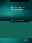 Cybersecurity Law: An Evolving Field by Michael S. Mireles and Jack Hobaugh Jr.