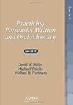 Practicing Persuasive Legal Written and Oral Advocacy: Case File III by Michael Vitiello, David W. Miller, and Michael R. Fontham