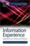 Information experiences in the workplace: Foundations for an Informed Systems Approach by Mary M. Somerville and Anita Mirijamdotter