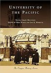 University of the Pacific by Nicole Grady Mountjoy, Michael J. Wurtz, and Lisa K. Marietta