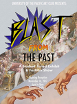 Blast from the Past: Juried Student Exhibition by University of the Pacific and Pacific Student Art Club