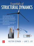 Essentials of Structural Dynamics by Luke S. Lee and Hector Estrada